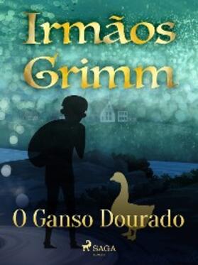 Grimm |  O Ganso Dourado | eBook | Sack Fachmedien