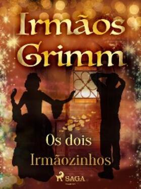 Grimm |  Os dois Irmãozinhos | eBook | Sack Fachmedien