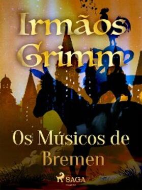 Grimm |  Os Músicos de Bremen | eBook | Sack Fachmedien