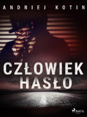 Kotin |  Czlowiek haslo | eBook | Sack Fachmedien