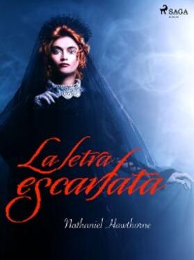 Hawthorne |  La letra escarlata | eBook | Sack Fachmedien