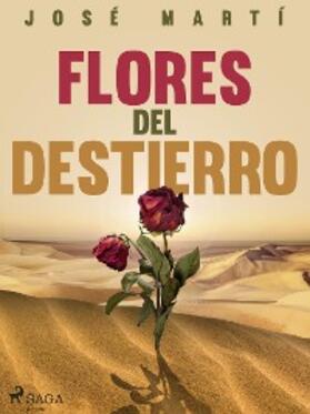 Martí |  Flores del destierro | eBook | Sack Fachmedien