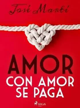 Martí |  Amor con amor se paga | eBook | Sack Fachmedien