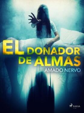 Nervo |  El donador de almas | eBook | Sack Fachmedien