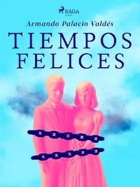 Palacio Valdés |  Tiempos felices | eBook | Sack Fachmedien