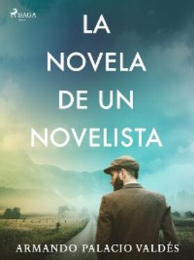 Palacio Valdés |  La novela de un novelista | eBook | Sack Fachmedien