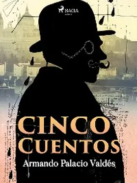 Palacio Valdés |  Cinco cuentos | eBook | Sack Fachmedien