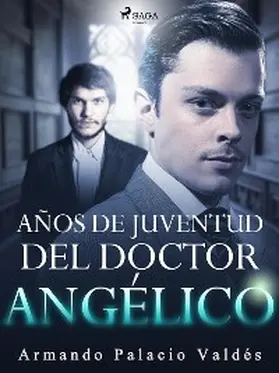 Palacio Valdés |  Años de juventud del doctor Angélico | eBook | Sack Fachmedien