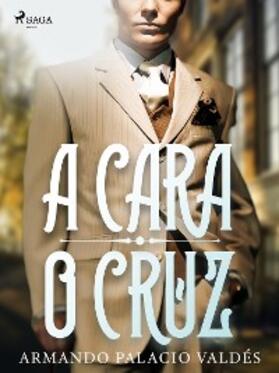 Palacio Valdés |  A cara o cruz | eBook | Sack Fachmedien