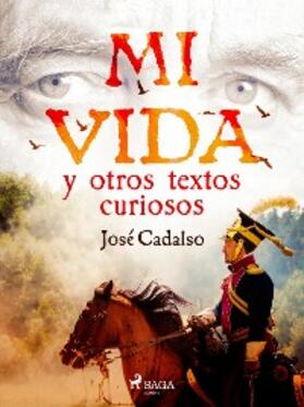 Cadalso |  Mi vida y otros textos curiosos | eBook | Sack Fachmedien