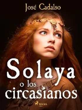 Cadalso |  Solaya o los circasianos | eBook | Sack Fachmedien