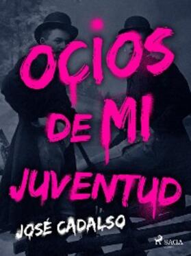 Cadalso |  Ocios de mi juventud | eBook | Sack Fachmedien