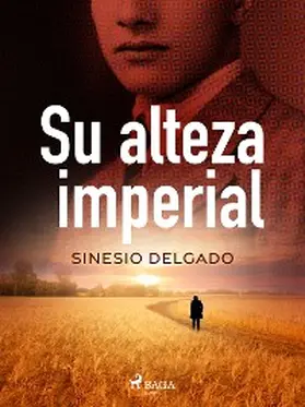 Delgado |  Su alteza imperial | eBook | Sack Fachmedien