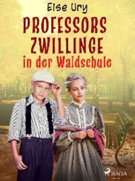 Ury |  Professors Zwillinge in der Waldschule | eBook | Sack Fachmedien