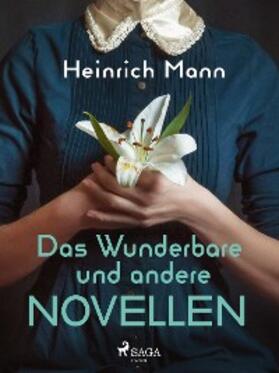 Mann |  Das Wunderbare und andere Novellen | eBook | Sack Fachmedien