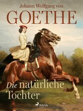 Goethe |  Die natürliche Tochter | eBook | Sack Fachmedien