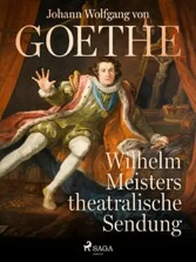 Goethe |  Wilhelm Meisters theatralische Sendung | eBook | Sack Fachmedien