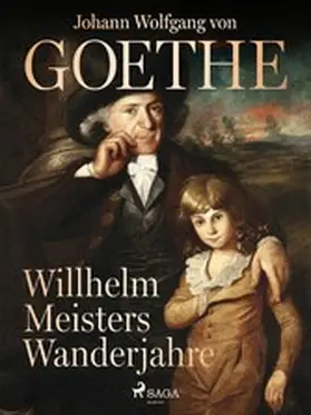 Goethe |  Willhelm Meisters Wanderjahre | eBook | Sack Fachmedien