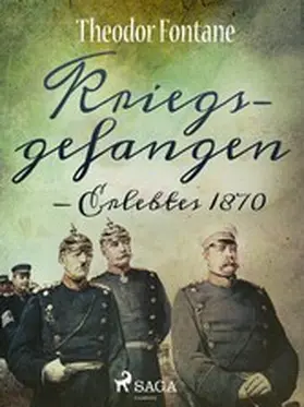 Fontane |  Kriegsgefangen - Erlebtes 1870 | eBook | Sack Fachmedien