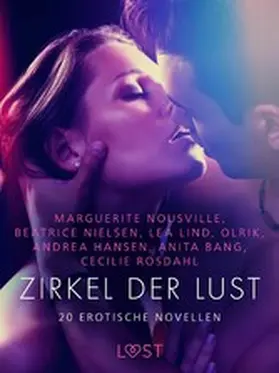 Rosdahl / Bang / Olrik |  Zirkel der Lust - 20 erotische Novellen | eBook | Sack Fachmedien