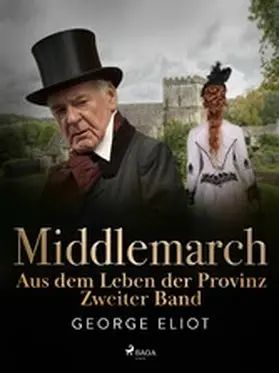 Eliot |  Middlemarch: Aus dem Leben der Provinz - Zweiter Band | eBook | Sack Fachmedien