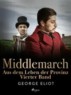 Eliot |  Middlemarch: Aus dem Leben der Provinz - Vierter Band | eBook | Sack Fachmedien