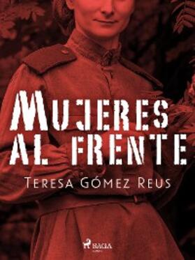 Gómez Reus |  Mujeres al frente | eBook | Sack Fachmedien