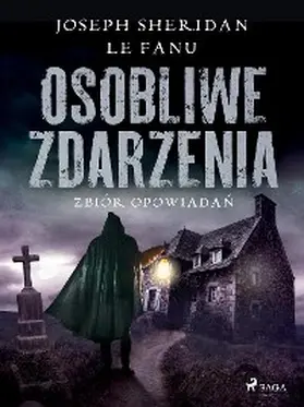 Fanu |  Osobliwe zdarzenia. Zbiór opowiadan | eBook | Sack Fachmedien