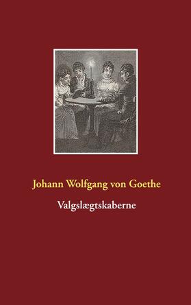 Goethe |  Valgslægtskaberne | eBook | Sack Fachmedien