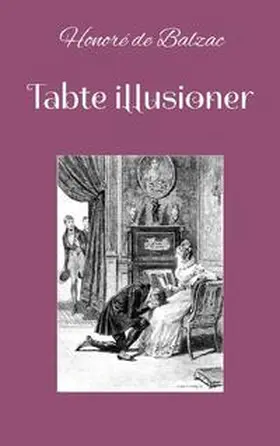 Balzac / Juhl |  Tabte illusioner | Buch |  Sack Fachmedien