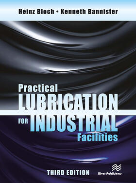 Bloch / Bannister |  Practical Lubrication for Industrial Facilities, Third Edition | Buch |  Sack Fachmedien