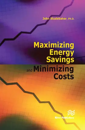 Studebaker |  Maximizing Energy Savings and Minimizing Energy Costs | Buch |  Sack Fachmedien