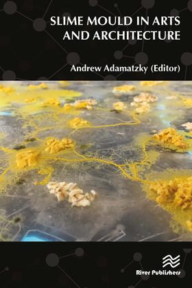 Adamatzky |  Slime Mould in Arts and Architecture | Buch |  Sack Fachmedien