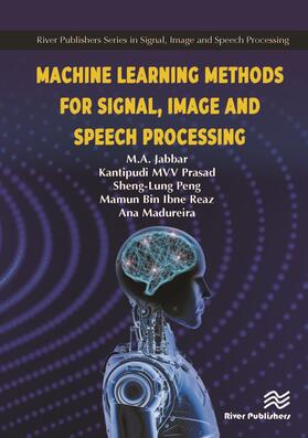 Jabbar / Peng / Kantipudi |  Machine Learning Methods for Signal, Image and Speech Processing | Buch |  Sack Fachmedien