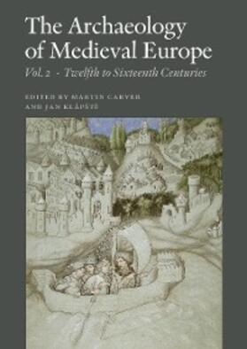 Klápste / Carver |  The Archaeology of Medieval Europe, Vol. 2 | eBook | Sack Fachmedien