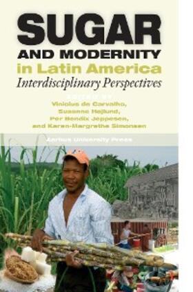 De Carvalho / Højlund / Jeppesen |  Sugar and Modernity in Latin America | eBook | Sack Fachmedien