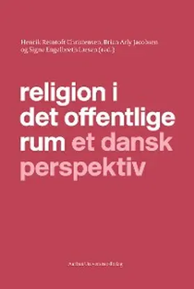 Christensen / Jacobsen / Larsen |  Religion i det offentlige rum et dansk perspektiv | eBook | Sack Fachmedien