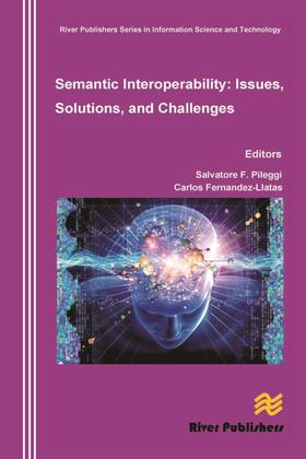 Pileggi / Fernandez-Llatas |  Semantic Interoperability Issues, Solutions, Challenges | Buch |  Sack Fachmedien