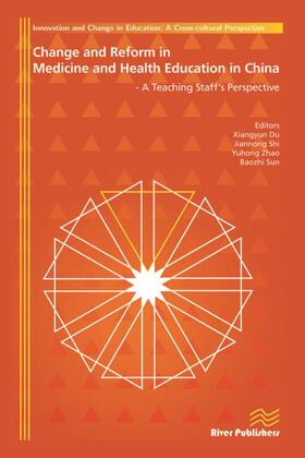 Du / Shi / Zhao |  Change and Reform in Medicine and Health Education in China - A Teaching Staffs Perspective | Buch |  Sack Fachmedien