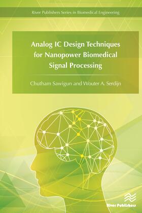 Sawigun / Serdijn |  Analog IC Design Techniques for Nanopower Biomedical Signal Processing | Buch |  Sack Fachmedien