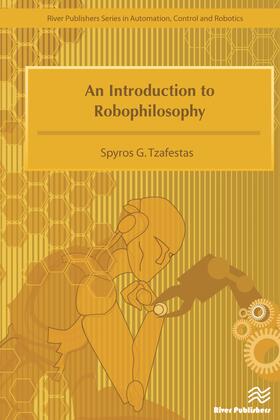 Tzafestas |  An Introduction to Robophilosophy Cognition, Intelligence, Autonomy, Consciousness, Conscience, and Ethics | Buch |  Sack Fachmedien