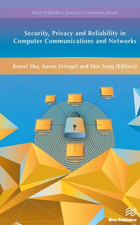 Sha / Striegel / Song |  Security, Privacy and Reliability in Computer Communications and Networks | Buch |  Sack Fachmedien