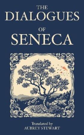 Seneca |  The Dialogues of Seneca | eBook | Sack Fachmedien