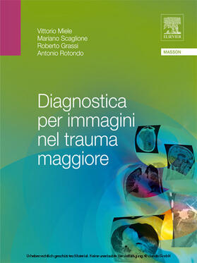 Miele / Scaglione / Grassi |  Diagnostica per immagini nel trauma maggiore | eBook | Sack Fachmedien