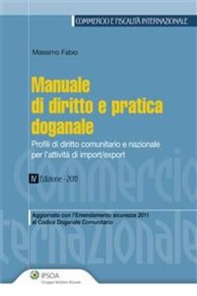 Fabio |  Manuale di diritto e pratica doganale | eBook | Sack Fachmedien