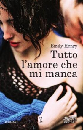 Henry |  Tutto l'amore che mi manca | eBook | Sack Fachmedien