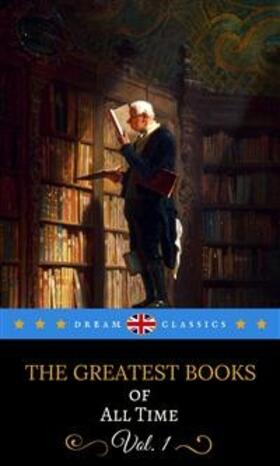 Alighieri / Austen / Classics |  The Greatest Books of All Time Vol. 1 (Dream Classics) | eBook | Sack Fachmedien