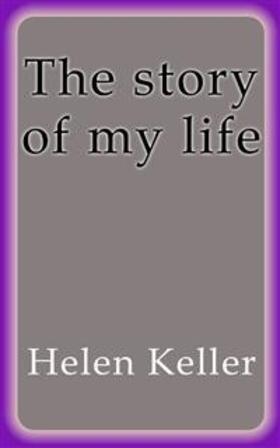 Keller |  The story of my life | eBook | Sack Fachmedien