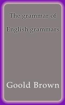 Brown |  The grammar of English grammars | eBook | Sack Fachmedien