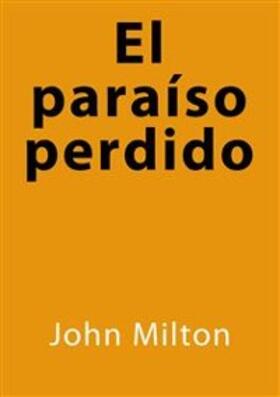 Milton |  El paraíso perdido | eBook | Sack Fachmedien